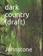 dark country (draft)