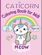 Caticorn Coloring Book for kids: Adorable Caticorn coloring book for kids ages 4-8 