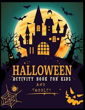 Halloween Activity Book For Kids And Toddles: Coloring, Sudoku, Mazes, Puzzles and More, Halloween Activity Books