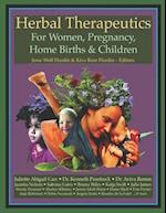 Herbal Therapeutics For Women, Pregnancy, Home Birth, & Children