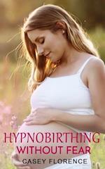 Hypnobirthing Without Fear