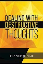 Dealing With Destructive Thoughts