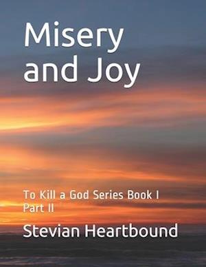 Misery and Joy