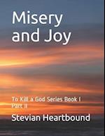 Misery and Joy