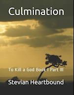 Culmination: To Kill a God Book I Part III 