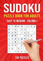 Sudoku Puzzle Book for Adults: 156 Easy to Medium Puzzles Volume I 