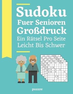 Sudoku Fuer Senioren Großdruck Ein Rätsel Pro Seite - Leicht Bis Schwer