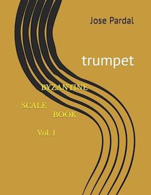 BYZANTINE SCALE BOOK Vol. 1: trumpet