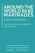 Around the World in 80 Marinades