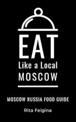 Eat Like a Local- Moscow: Moscow Russia Food Guide 