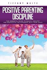 Positive Parenting Discipline