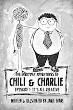 The Everyday Adventures of Chili & Charlie: Episode 1: It's All Relative 