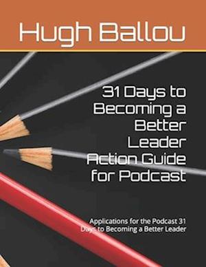 31 Days to Becoming a Better Leader Action Guide for Podcast