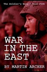 WAR IN THE EAST: Our Next War: A novel about America's participation in the coming war between China and Russia. 