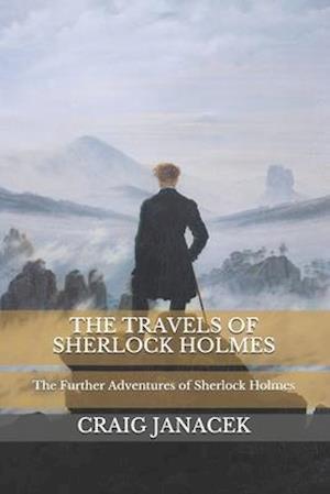 THE TRAVELS OF SHERLOCK HOLMES: The Further Adventures of Sherlock Holmes