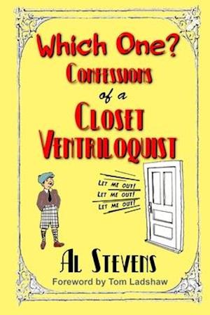 Which One? Confessions of a Closet Ventriloquist