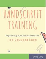 Handschrift Training Ergänzung zum Schulunterricht mit 100 Übungsbögen