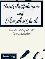 Handschriftübungen und Schönschriftsbuch Schreibtraining mit 100 Übungsaufgaben