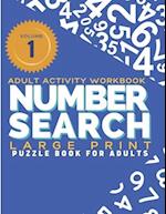 Adult Activity Workbook - Number Search Large Print Puzzle Book for Adults Volume 1