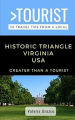 Greater Than a Tourist- Historic Triangle Virginia USA: 50 Travel Tips from a Local 