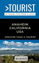 Greater Than a Tourist- Anaheim California USA: 50 Travel Tips from a Local 