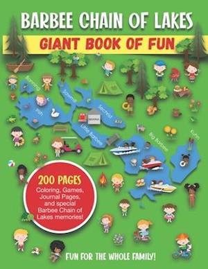 Barbee Chain of Lakes Giant Book of Fun: Coloring, Games, Journal Pages, and special Barbee Chain of Lakes Memories!