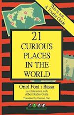 This is not... A Tourist Guide: 21 CURIOUS PLACES IN THE WORLD 