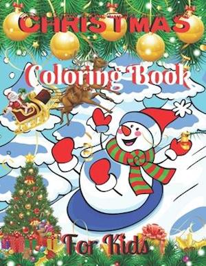 Christmas Coloring Book For Kids : Fun Children's Christmas Gift For Toddlers 50 Beautiful Pages to Color with Santa Claus!