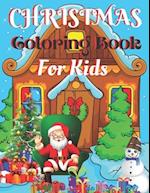 Christmas Coloring Book For Kids : A Christmas Coloring Books with Fun Easy and Relaxing Pages Gifts for Boys Girls Kids ( Christmas Coloring Book For