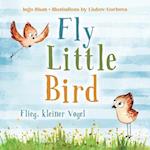 Fly, Little Bird! - Flieg, kleiner Vogel!: Bilingual Children's Picture Book in English-German with Pics to Color 