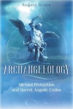 Archangelology: Michael Protection and Secret Angelic Codes 