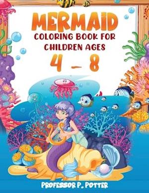 Mermaid Coloring Book for Children Ages 4 - 8