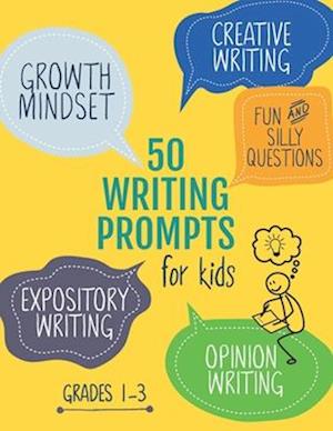 50 Writing Prompts for Kids: Growth Mindset Questions | Creative Writing | Opinion Writing | Expository Writing | Narrative Writing