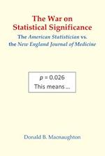 The War on Statistical Significance: The American Statistician vs. the New England Journal of Medicine 