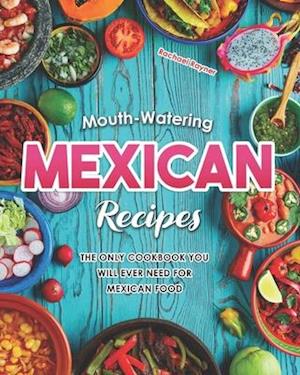 Mouth-Watering Mexican Recipes