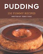 150 Yummy Pudding Recipes