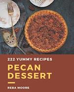 222 Yummy Pecan Dessert Recipes