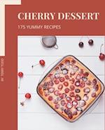 175 Yummy Cherry Dessert Recipes
