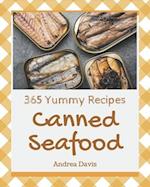 365 Yummy Canned Seafood Recipes