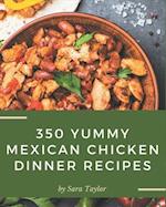 350 Yummy Mexican Chicken Dinner Recipes