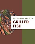 202 Yummy Grilled Fish Recipes