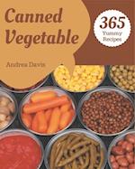 365 Yummy Canned Vegetable Recipes
