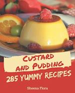 285 Yummy Custard and Pudding Recipes