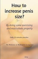 How to increase penis size?