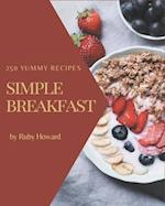 250 Yummy Simple Breakfast Recipes