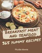 365 Yummy Breakfast Meat and Seafood Recipes