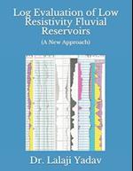 Log Evaluation of Low Resistivity Fluvial Reservoirs