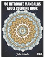 50 Intricate Mandalas: Adult Coloring Book with 50 Detailed Mandalas for Relaxation and Stress Relief (Volume 4) 