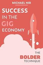 Success in the Gig Economy: The BOLDER Technique 