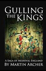 Gulling The Kings: The action-packed saga of medieval England Continues 